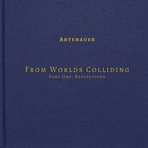 From Worlds Colliding, Part One: Reflections