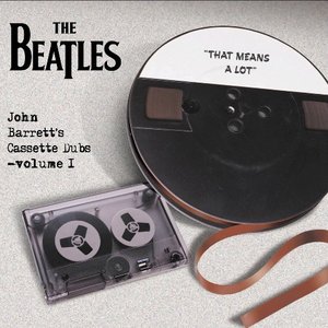 John Barrett's Cassette Dubs, Volume 1: "That Means a Lot"