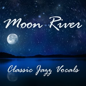 Moon River - Classic Songs - Jazz Vocal Music