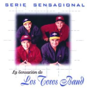Serie Sensacional Tropical Los Toros band