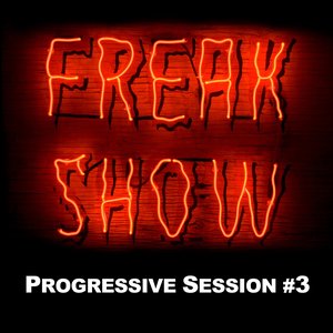 Freak Show, Vol. 3 (Progressive Session)