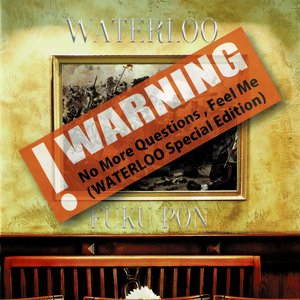 No More Questions,Feel Me(WATERLOO Special Edition)