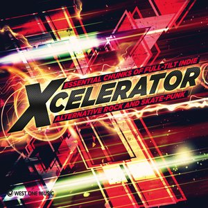 Xcelerator: Essential Chunks of Full-Tilt Indie Alternative Rock and Skate-Punk