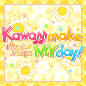 Kawaii make MY day! (M@STER VERSION)