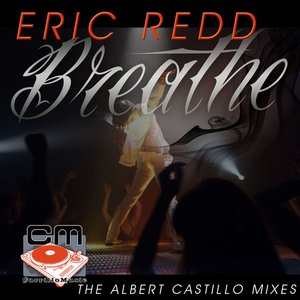 Breathe - The Albert Castillo Mixes