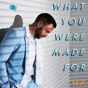 What You Were Made For - Single