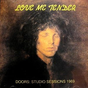 Love Me Tender: Doors Studio Session 1969