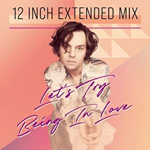 Let's Try Being In Love (12 Inch Extended Mix) - Single