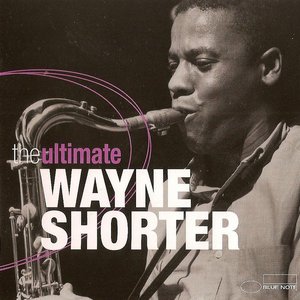 The Ultimate Wayne Shorter