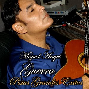 Miguel Angel Guerra Pistas Grandes Exitos