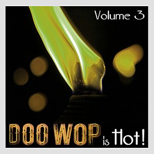 Doo Wop is Hot - Volume 3