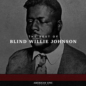 American Epic: Blind Willie Johnson