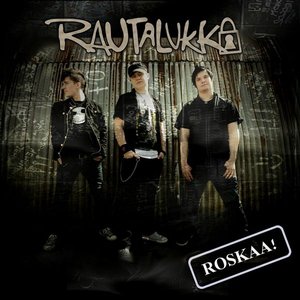 Roskaa!
