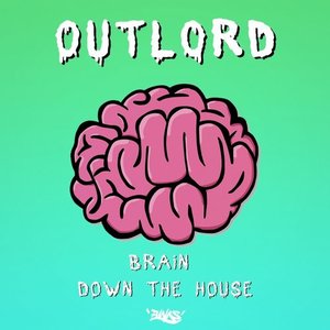 Brain / Down the House