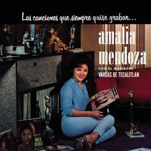 Las Canciones Que Siempre Quise Grabar Amalia Mendoza