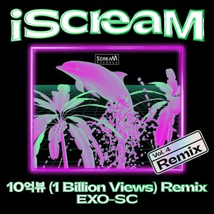 iScreaM Vol. 4 : 1 Billion Views (feat. MOON) [Mar Vista Remix] - Single