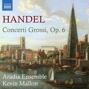 Handel: Concerti Grossi, Op. 6, Nos. 1-12