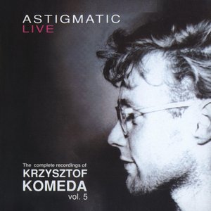 Astigmatic Live
