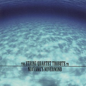 Image for 'The String Quartet Tribute to Nirvana: Nevermind'