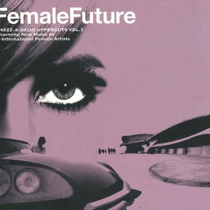 Female Future - Phazz-A-Delic Uppercuts, Vol. 2