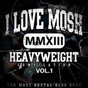 I Love Mosh: Heavyweight Compilation Vol.1