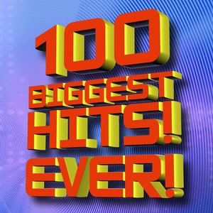 100 Biggest Hits Ever!