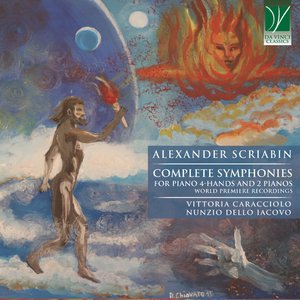 Alexander Scriabin: Complete Symphonies for Piano 4-Hands and 2 Pianos (World Premiere Recordings)