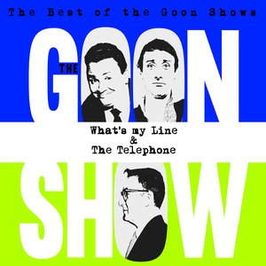 The Best of the Goon Shows: What's My Line / The Telephone