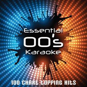 Essential 00's - Karaoke (100 Chart Topping Hits)