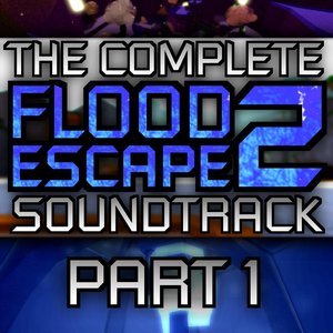 Flood Escape 2 Part 1 (Complete Original Soundtrack)