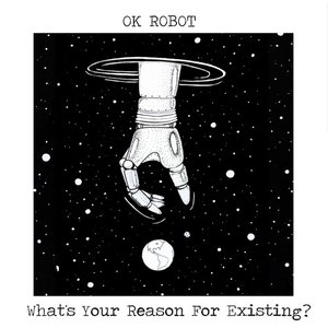 What's Your Reason For Existing?