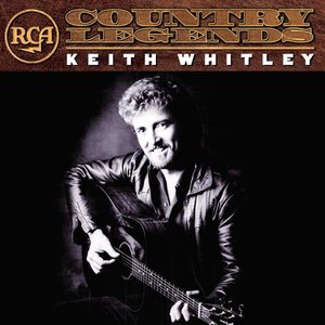 RCA Country Legends: Keith Whitley