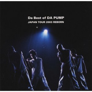 Da Best of DA PUMP JAPAN TOUR 2003 REBORN