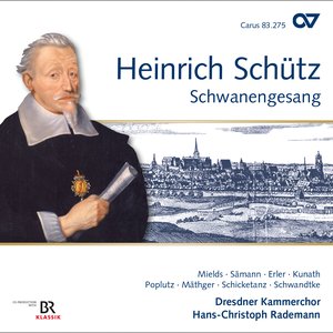 Schütz: Der Schwanengesang (The Swan Song) SWV 482-493