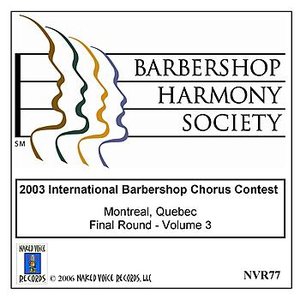 2003 International Barbershop Chorus Contest - Final Round - Volume 3