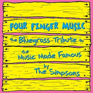 The Bluegrass Tribute to the Music Made Famous by The Simpsons Performed by Hit & Run Bluegrass: Four Finger Music