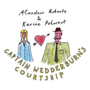 Captain Wedderburn's Courtship / The Dowie Dens O Yarrow