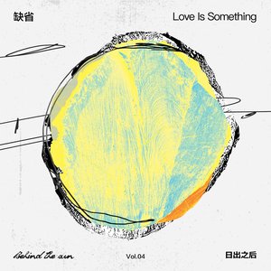Love Is Something - Single