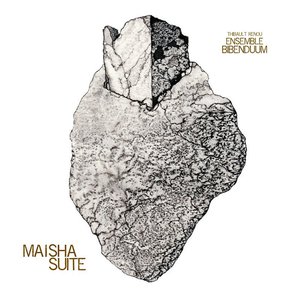 Maïsha Suite (feat. Ensemble BIBENDUuM)