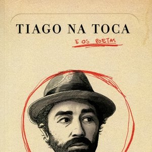 Tiago Na Toca E Os Poetas