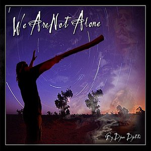 We Are Not Alone
