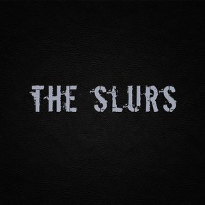 The Slurs