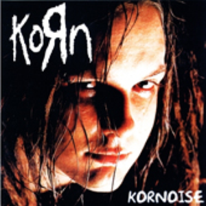 Korn - Kornoise - Zortam Music