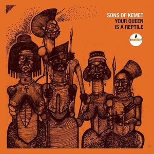 Sons Of Kemet - Your Queen Is A Reptile - Zortam Music