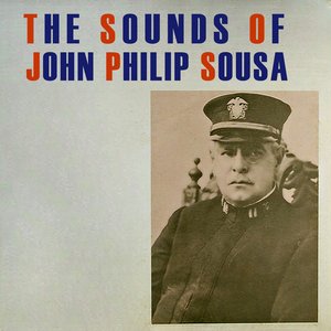 The Sounds of John Philip Sousa