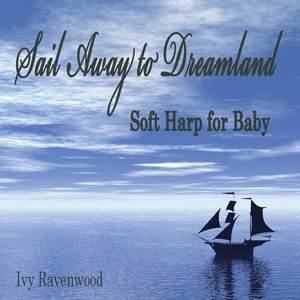 Sail Away to Dreamland - Soft Harp for Baby