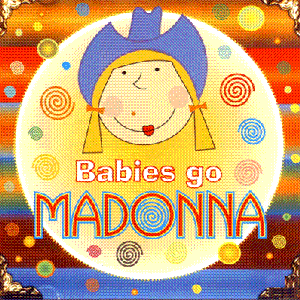 Babies Go Madonna