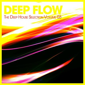Deep Flow - The Deep House Selection, Vol. 3