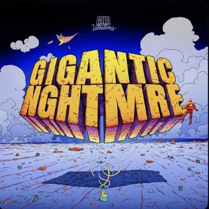 GIGANTIC NGHTMRE