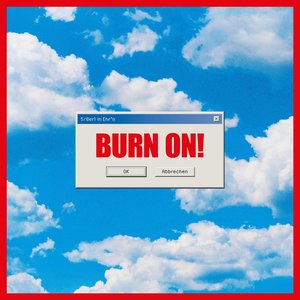 BURN ON!